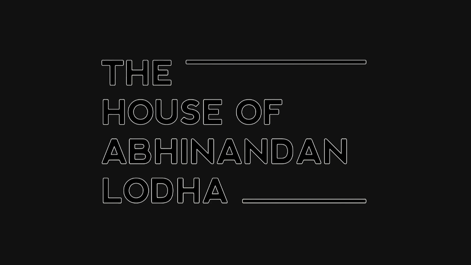 White uppercase text logo "THE HOUSE OF ABHINANDAN LODHA" spread across four lines with line separators on black.
